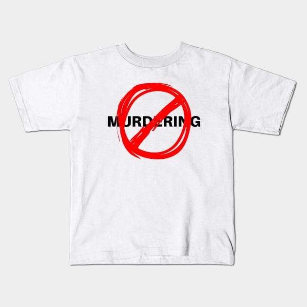 NO MURDERING 3 Kids T-Shirt by Girl In Space Podcast